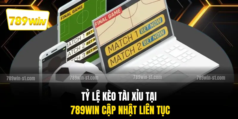 Tỷ lệ kèo Tài Xỉu tại 789WIN cập nhật liên tục